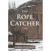 The Rope Catcher - Hardcover