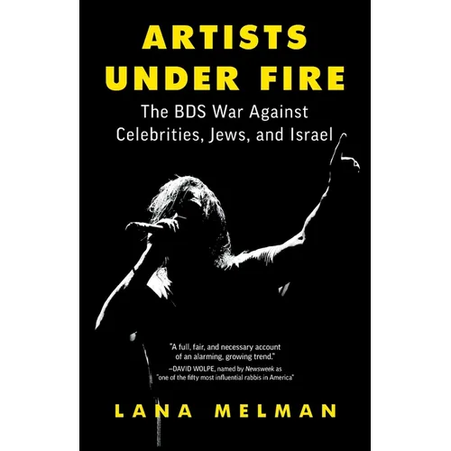 Artists Under Fire: The BDS War against Celebrities, Jews, and Israel - Paperback