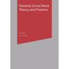 Feminist Social Work Theory and Practice - Paperback