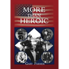 More Than Heroic: The Spoken Words of Those Who Served With The Los Angeles Police Department - Hardcover
