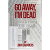 Go Away, I'm Dead - Paperback