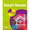 Smart Homes in Easy Steps: Master Smart Technology for Your Home - Paperback