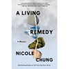 A Living Remedy: A Memoir - Hardcover