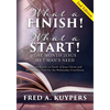 What a Finish! What a Start! The Month Jesus Met Man's Need: The Last Month on Earth of Jesus Christ and the Synoptic Case for the Wednesday Crucifixi - Paperback