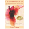 Choosing Me Now: Letting go of what doesn't work to make room for what does - Paperback