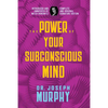 The Power of Your Subconscious Mind: Complete and Original Signature Edition - Paperback