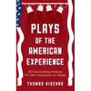 Plays of the American Experience: 25 Fascinating Scenes for the Classroom or Stage - Paperback