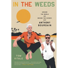 In the Weeds: Around the World and Behind the Scenes with Anthony Bourdain - Paperback