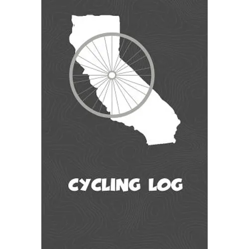 Cycling Log: California Cycling Log for tracking and monitoring your workouts and progress towards your bicycling goals. A great fi - Paperback