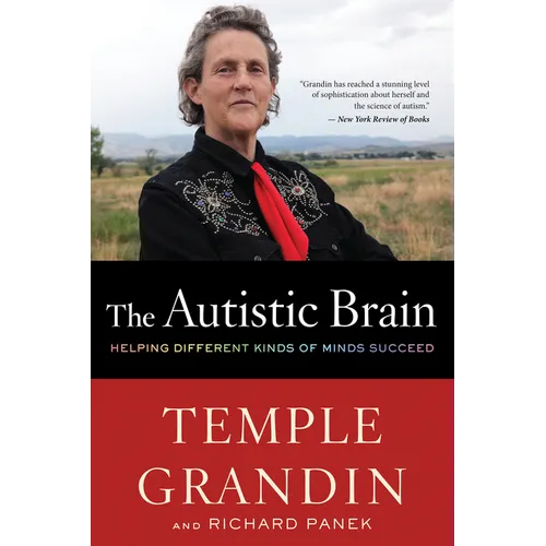 The Autistic Brain: Helping Different Kinds of Minds Succeed - Paperback