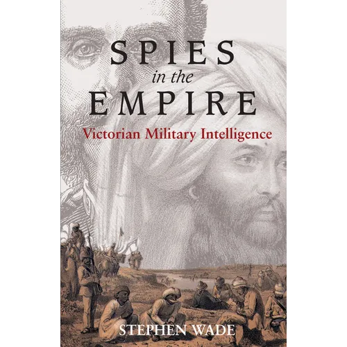 Spies in the Empire: Victorian Military Intelligence - Paperback