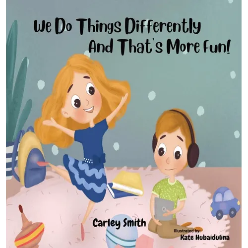 We Do Things Differently, and That's More Fun! - Hardcover
