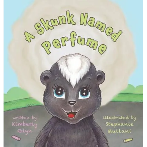 A Skunk Named Perfume - Hardcover