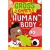 Gross and Ghastly: Human Body: The Big Book of Disgusting Human Body Facts - Paperback