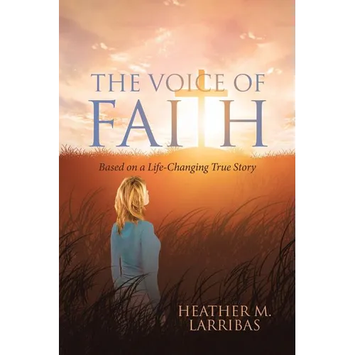 The Voice of Faith: Based on a Life-Changing True Story - Paperback
