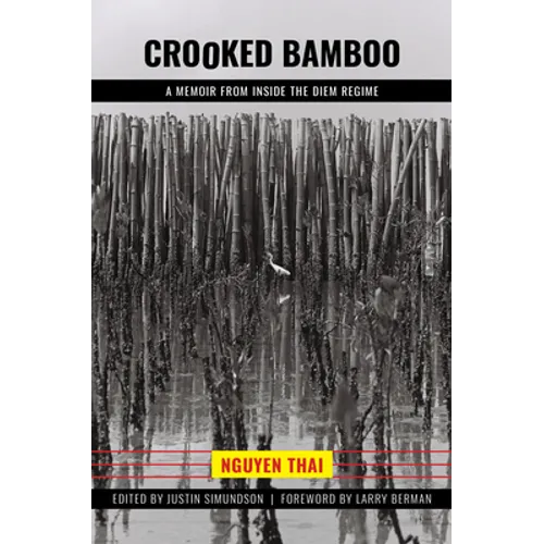 Crooked Bamboo: A Memoir from Inside the Diem Regime - Hardcover