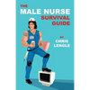 The Male Nurse Survival Guide - Paperback