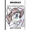 Biologicals: An Our Lady of Righteous Rage Story - Paperback