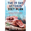 The 19 Day Ketosis Diet Plan: Achieve a Slimmer & More Confident You in 19 Days - Paperback