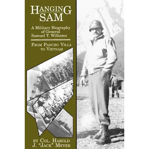 Hanging Sam: A Military Biography of General Samuel T. Williams: From Pancho Villa to Vietnam - Paperback