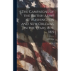 The Campaigns of the British Army at Washington and New Orleans, in the Years 1814-1815 - Hardcover