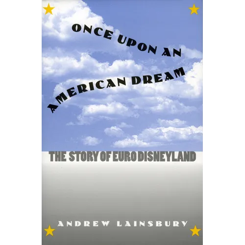 Once Upon an American Dream: The Story of Euro Disneyland - Hardcover