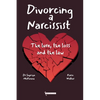 Divorcing a Narcissist: The lure, the loss and the law - Paperback
