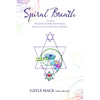 Spiral Breath: Activating Higher Consciousness, Healing and the Glia Brain - Paperback