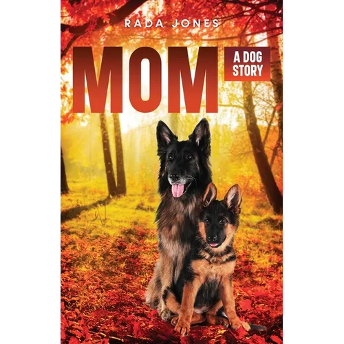 Mom: A Dog Story Prequel to Becoming K-9 - Paperback