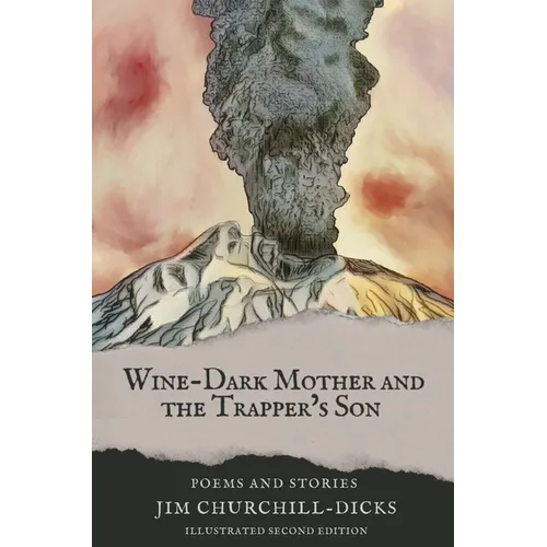 Wine-Dark Mother and the Trapper's Son: Poems and Stories - Paperback