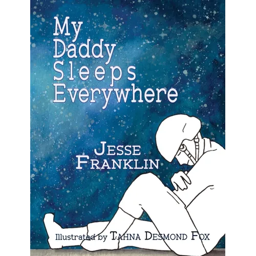 My Daddy Sleeps Everywhere - Hardcover