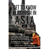 Get to Know Buddhism in Asia: History, Meditation, Beliefs, Acceptance, and Spiritual Practices - Paperback