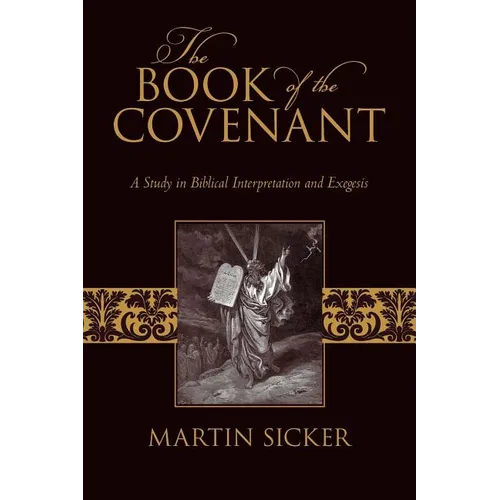 The Book of the Covenant: A Study in Biblical Interpretation and Exegesis - Paperback