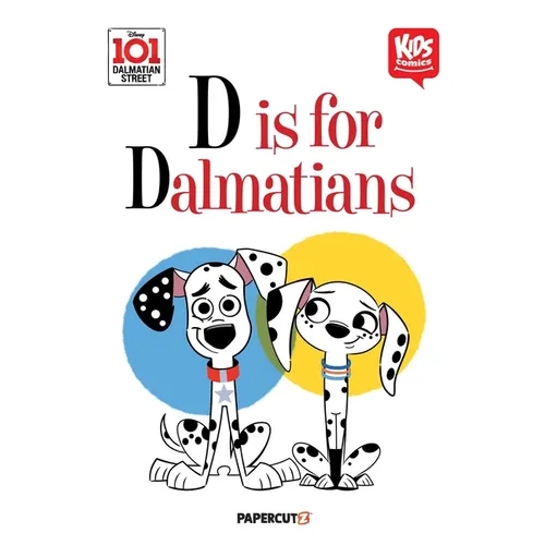 Kids Comics: 101 Dalmatian Street: D Is for Dalmatians - Hardcover