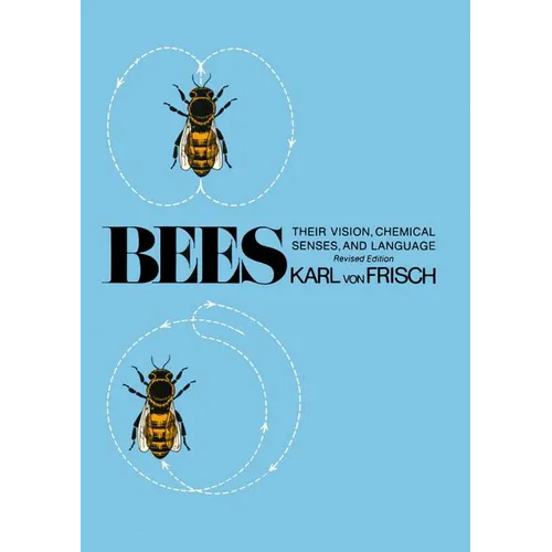 Bees: Their Vision, Chemical Senses, and Language - Hardcover