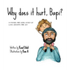 Why does it hurt, Bapi?: A father and son's story of love, growth, and joy - Hardcover