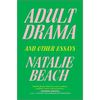 Adult Drama: And Other Essays - Hardcover
