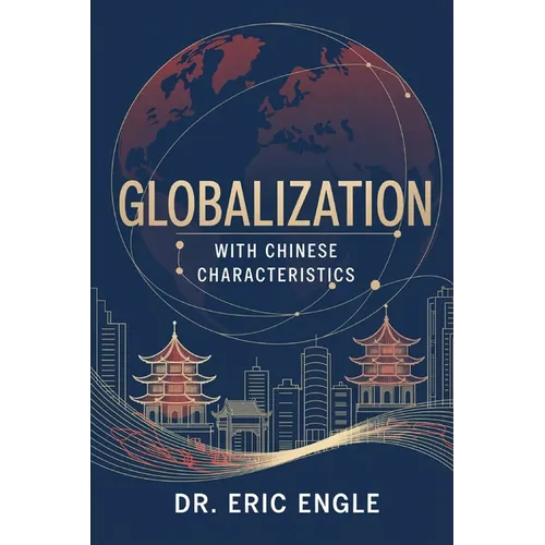 Globalization with Chinese Characteristics: Liberalism, Nationalism, Realism, and Marxism - Paperback