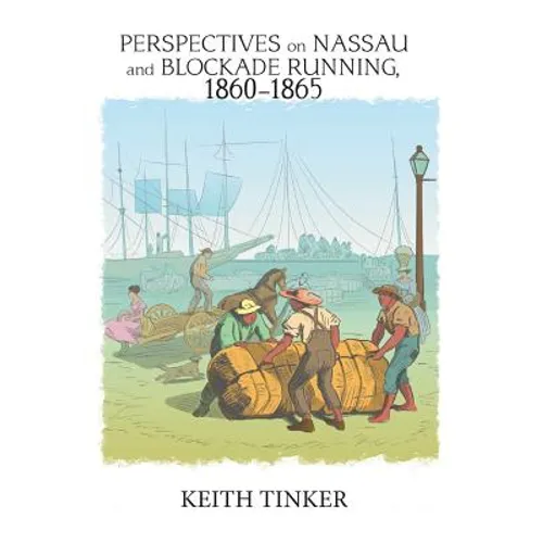 Perspectives on Nassau and Blockade Running, 1860-1865 - Hardcover