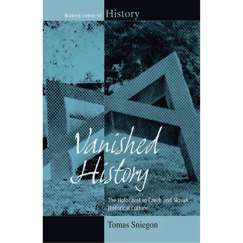 Vanished History: The Holocaust in Czech and Slovak Historical Culture - Paperback