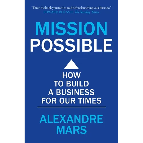 Mission Possible: How to Build a Business for Our Times - Paperback
