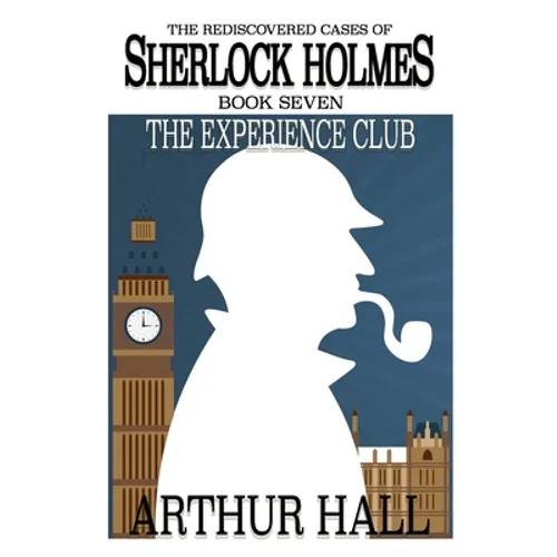 The Experience Club: The Rediscovered Cases of Sherlock Holmes Book 7 - Paperback