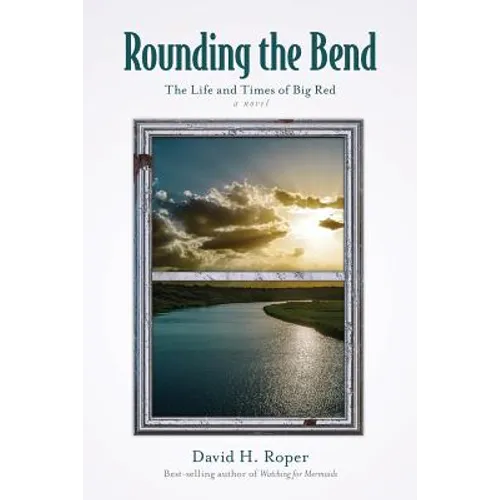 Rounding the Bend: The Life and Times of Big Red - Paperback