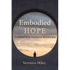 Embodied Hope: A Homiletical Theology Reflection - Hardcover