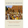 North to Boston: Life Histories from the Black Great Migration in New England - Hardcover