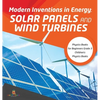 Modern Inventions in Energy: Solar Panels and Wind Turbines Physics Books for Beginners Grade 3 Children's Physics Books - Hardcover