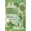 Native American Herbalist: Discover the Oldest Natural Remedies and Herbal Healing Recipes to Improve Your Health with Inexpensive and Easy-to-find He - Paperback