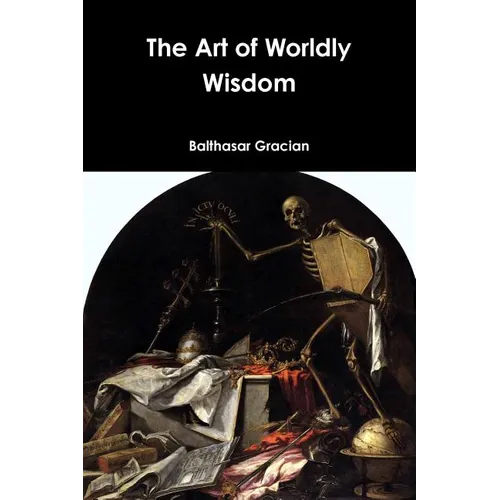 The Art of Worldly Wisdom - Paperback