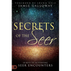 Secrets of the Seer: 10 Keys to Activating Seer Encounters - Paperback
