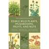 The Complete Guide to Edible Wild Plants, Mushrooms, Fruits, and Nuts - Paperback